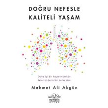 Doğru Nefesle Kaliteli Yaşam - Mehmet Ali Akgün
