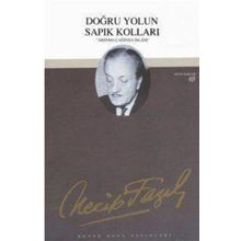 DOĞRU YOLUN SAPIK KOLLARI (KOD: 48) - NECIP FAZIL KISAKÜREK