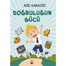 Doğruluğun Gücü - Adil Karagöz