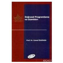 DOĞRUSAL PROGRAMLAMA VE UZANTILARI - CEMAL ÖZGÜVEN