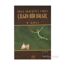 Doğu Akdenizli Larva Çılgın Bir Dalgıç - M. Kansu