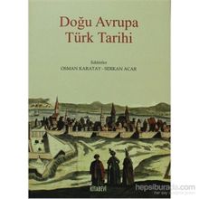 Doğu Avrupa Türk Tarihi - Osman Karatay - Serkan Acar
