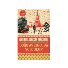 Doğu Avrupa’da Yolculuk - Gabriel Garcia Marquez