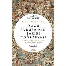 Doğu Avrupa'nın Tarihi Coğrafyası - Bir Rönesans Aliminin Kaleminden - 9786258431162