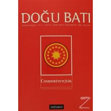 Doğu Batı Düşünce Dergisi Sayı : 47 - Cumhuriyetçilik Doğu Batı Dergileri - Kolektif