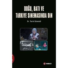 Doğu Batı ve Türkiye Sinemasında Din Dr. Tarık Güvendi