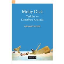 Doğu Batı Yayınları Moby Dick Yerküre ve Denizküre Arasında