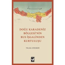 Doğu Karadeniz Bölgesi'nin Rus İşgalinden Kurtuluşu - Tolga Erener