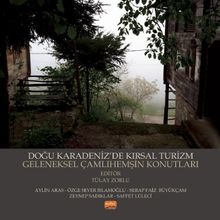 Doğu Karadenizde Kırsal Turizm Geleneksel Çamlıhemşin Konutları - Aylin Aras