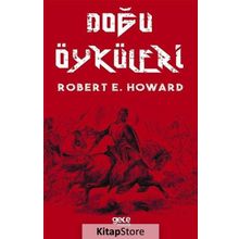 Doğu Öyküleri - Robert E. Howard