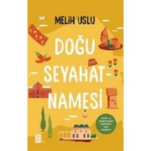 Doğu Seyahatnamesi - Melih Uslu