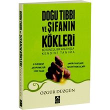 Doğu Tıbbı ve Şifanın Kökleri - Özgür Düzgün