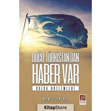 Doğu Türkistan'dan Haber Var - Mehmet Levent Kaya
