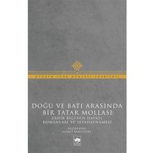 Doğu ve Batı Arasında Bir Tatar Mollası - Muhammed Zahir Bigi