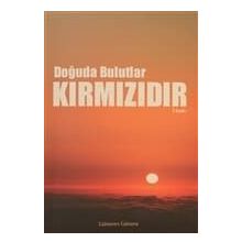 DOĞUDA BULUTLAR KIRMIZIDIR - GÜLSEREN GÜNANA