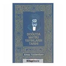 DOĞU`DA MATBU YAYINLARI TARIHI - ALMAZ YAZBERDIYEV