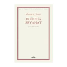 Doğuda Seyahat - Gerard De Nerval