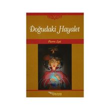 Doğudaki Hayalet - Pierre Loti