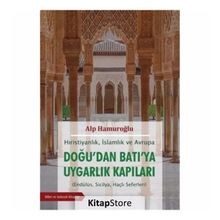 Doğu’dan Batı’ya Uygarlık Kapıları - Alp Hamuroğlu