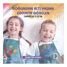 Doğumdan Altı Yaşına Kadar Çocukta Görülen Davranışlar ve Eğitimi-Karınca Yayınları
