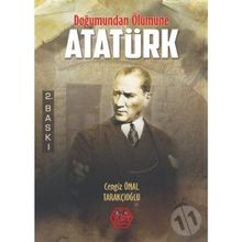 Doğumundan Ölümüne Atatürk - Cengiz Önal Tarakçıoğlu