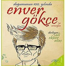 Doğumunun 100. Yılında Enver Gökçe'ye Armağan - Ali Ekber Ataş - H2o