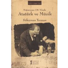 Doğumunun 130. Yılında Atatürk ve Müzik - Süleyman Tarman