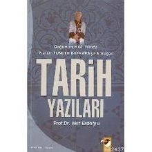 DOĞUMUNUN 65.YILINDA TUNCER BAYKARA`YA ARMAĞAN TARIH YAZILARI - AKIF ERDOĞDU