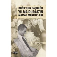 Doğu’nun Başbuğu Yılma Durak’ın Mamak Mektupları - Fatih Bayhan