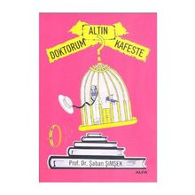 Doktorum Altın Kafeste - Şaban Şimşek