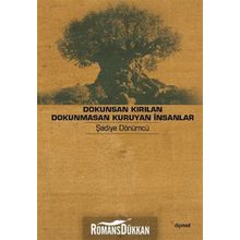 DOKUNSAN KIRILAN DOKUNMASAN KURUYAN İNSANLAR YAŞLILIK HIKÂYELERI - ŞADİYE DÖNÜMCÜ