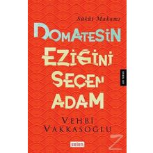 Domatesin Eziğini Seçen Adam - Vehbi Vakkasoğlu