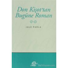 Don Kişot'tan Bugüne Roman - Jale Parla