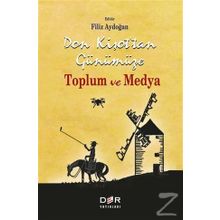 Don Kişot'tan Günümüze Toplum Ve Medya - Filiz Aydoğan