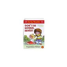 Don`t Be Horrid Henry - Francesca Simon