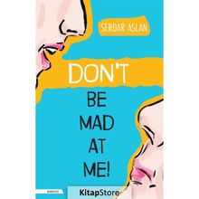 Dont Be Mad At Me - Serdar Aslan