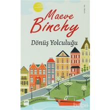 DÖNÜŞ YOLCULUĞU - MAEVE BINCHY