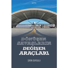 Dönüşen Savaşların Değişen Araçları - Şirin Duygulu