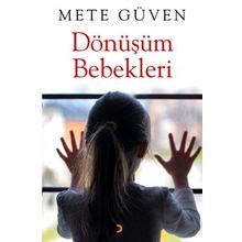 Dönüşüm Bebekleri - Mete Güven