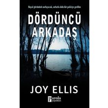 Dördüncü Arkadaş / Joy Ellis / Parola Yayınları