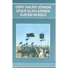DÖRT HALIFE DÖNEMİ SIYASI OLAYLARINDA KUR'AN'IN ROLÜ - KENAN AYAR