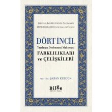 Dört İncil - Yazılması Derlenmesi Muhtevası-Farklılıkları ve Çelişkileri-Bilge Kültür Sanat