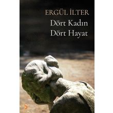 Dört Kadın Dört Hayat - Ergül İlter