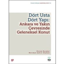 Dört Usta Dört Yapı: Ankara ve Çevresinde Geleneksel Konut - Özlem Karakul