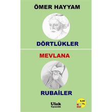DÖRTLÜKLER - RUBAILER - MEVLANA CELALEDDIN RUMI, ÖMER HAYYAM