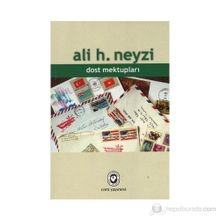 Dost Mektupları - Ali H. Neyzi