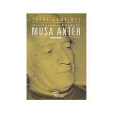 DOSTLARININ GÖZÜYLE MUSA ANTER - YAVUZ ÇAMLIBEL
