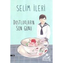 DOSTLUKLARIN SON GÜNÜ 1976 SAIT FAIK HIKÂYE ARMAĞANI - SELIM İLERİ