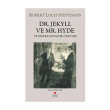 DR. JEKYLL VE MR. HYDE VE DİĞER FANTASTIK ÖYKÜLER - ROBERT LOUIS STEVENSON
