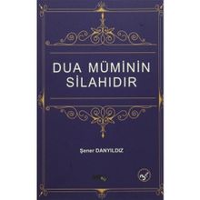 Dua Müminin Silahıdır - Şener Danyıldız